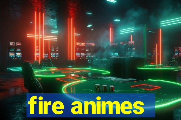 fire animes